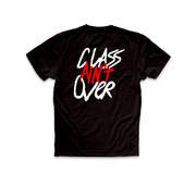 Class Ain't Over Tee